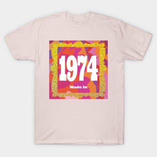 1974 - Made In 1974 T-Shirt